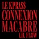 CONNEXION MACABRE feat LIL FLOW Single