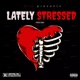 Lately Stressed Single