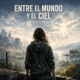 Entre El Mundo Y El Ciel feat Matida EP