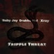 Tripple Threat feat Luh Jay Xray Single