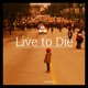 Live 2 Die Single