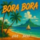 Bora Bora feat Bass Single
