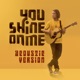 You Shine on Me Single