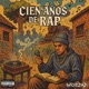Cien Años De Rap feat Souw Garcia Single