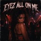 EYEZ ALL ON ME feat SK Tramo Single