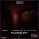 Malicious n Violent Single