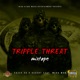 Triple Threat Mixtape feat Weda Man