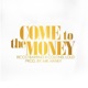 Come to the Money Single