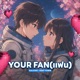 Your Fan แฟน Single