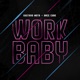 Work Baby Single