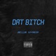 Dat Bitch Single