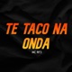 Te Taco na Onda Single