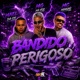 Bandido Perigoso Single