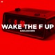 Wake The F Up Single