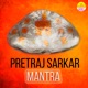 Pretraj Sarkar Mantra EP