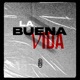 La Buena Vida Single