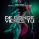 De Donde Vienes Tu feat Koke Castaño Beltrami Single