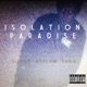 ISOLATION PARADISE SILENT ASYLUM SAGA