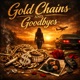 Gold Chains and Goodbyes Single