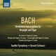 Bach Orchestral Transcriptions By Respighi Elgar