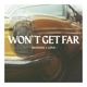 Won t Get Far Single
