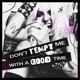 Don t Tempt Me with a Good Time Single
