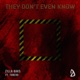 They Don t Even Know feat Tonero Single