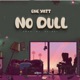 No Dull Single