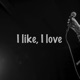 I like I love Single
