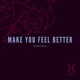 Make You Feel Better Single