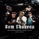 Sem Chances feat Nego Mendes Menó JM Single