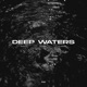 Deep Waters Single