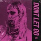 Don t Let Go Single