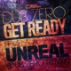 Get Ready Unreal Dub Zero Remix Single