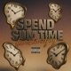 SPEND SOME TIME Single