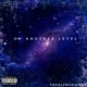 On Another Level feat Phonsywildn Tayb the King Single