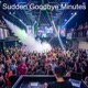 Sudden Goodbye Minutes Single