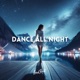 Dance All Night Single