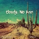 Cloudy No Rain Single
