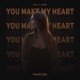 You Make My Heart Single