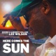 Here comes the Sun feat Lee Wilson Single