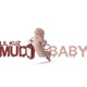 Mudd Baby Single