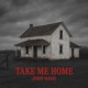 Take Me Home Single