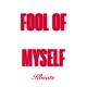 Fool Of Myself Single