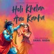 Holi Khelan Aao Kanha Single