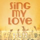 Sing My Love Reyer Remix Single