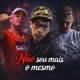 Não sou mais o mesmo feat Jus T on the beat Single