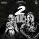 2 Much feat T Rell Single