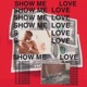 Show Me Love Single