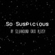 So Suspicious feat Plexsy Silva Hound Single